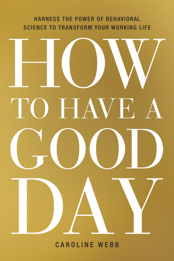 5how-to-have-a-good-day-by-caroline-webb